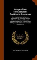 Compendium Scientiarum Et Eruditionis Omnigenae: Sive Tabulae Variis SS. Patrum, Theologorum, AC Ascetarum Doctrinis Efformatae, UT Moveant