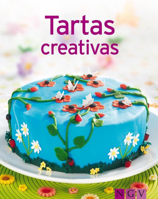 Nuestras 100 mejores recetas - Tartas creativas - cover