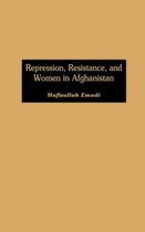 Repression, Resistance, and Women in Afghanistan