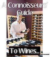 A Connoisseurs' Guide To Wines...
