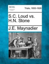 S.C. Loud vs. H.N. Stone
