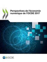 Science et technologie - Perspectives de l'économie numérique de l'OCDE 2017