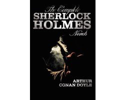 The Complete Sherlock Holmes Novels - Unabridged - A Study In Scarlet, The Sign Of The Four, The Hound Of The Baskervilles, The Valley Of Fear