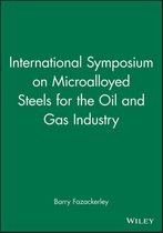 International Symposium on Microalloyed Steels for the Oil and GAS Industry (with CD-ROM)