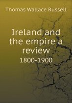 Ireland and the empire a review 1800-1900