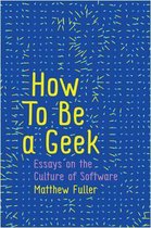 How to be a Geek Essays on the Culture of Software