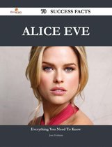 Alice Eve 70 Success Facts - Everything you need to know about Alice Eve