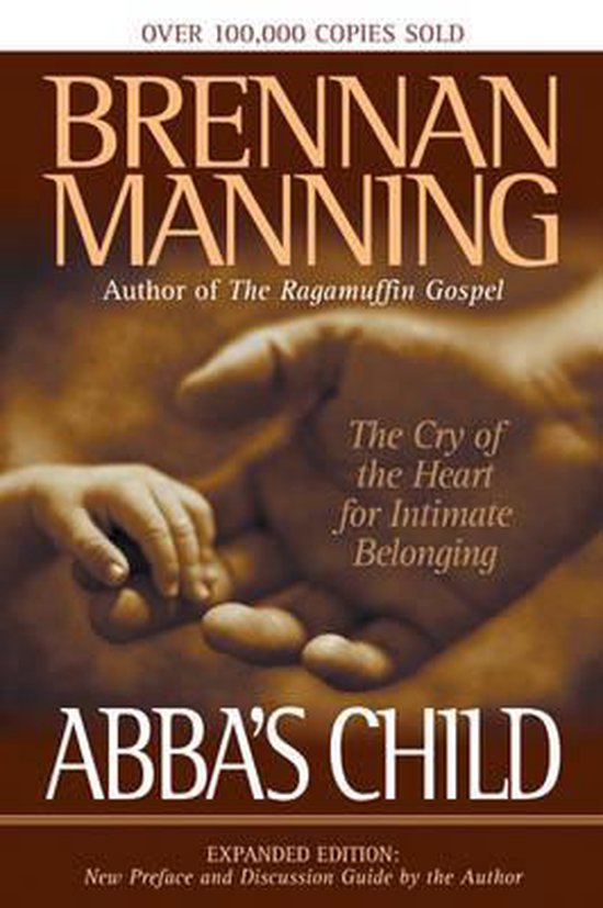 Boek 'Abba's Child' van Brennan Manning, met op de voorkant de tekst 'The Cry of the Heart for Intimate Belonging'. Een kinderhandje pakt een volwassen hand vast.