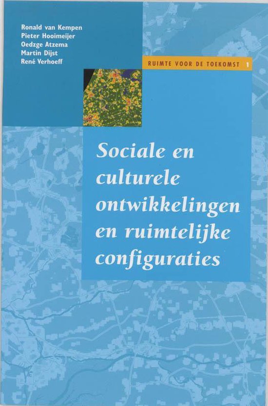 Cover van het boek 'Sociale en culturele ontwikkelingen en ruimtelijke configuraties / druk 1' van Ronald van Kempen