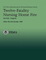 Twelve-Fatality Nursing Home Fire- Norfolk, Virginia