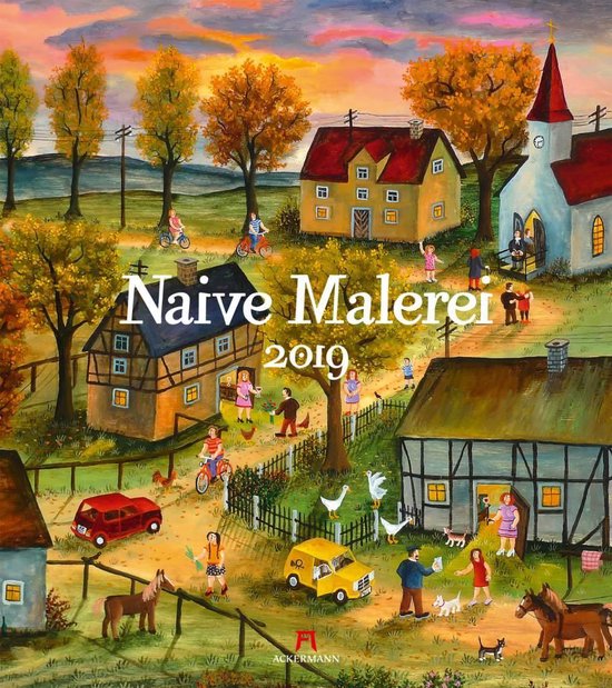 Naïeve Kunst - Naive Malerei Kalender 2019 - Ackermann®