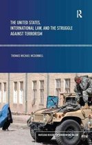 Routledge Research in Terrorism and the Law-The United States, International Law and the Struggle against Terrorism