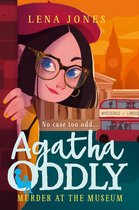 Agatha Oddly 2 - Murder at the Museum (Agatha Oddly, Book 2)