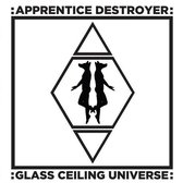 Apprentice Destroyer - Glass Ceiling (LP)