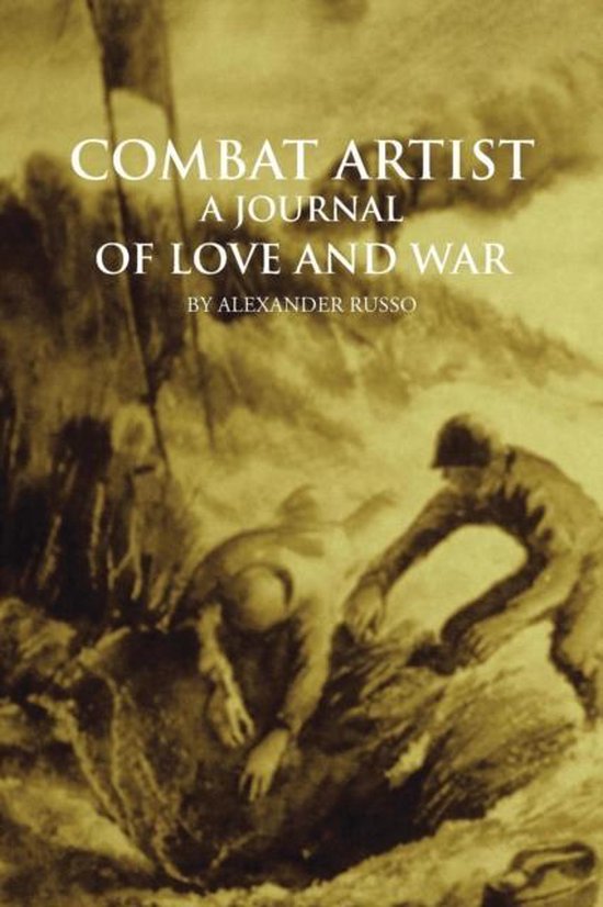 Combat Artist, A Journal of Love and War