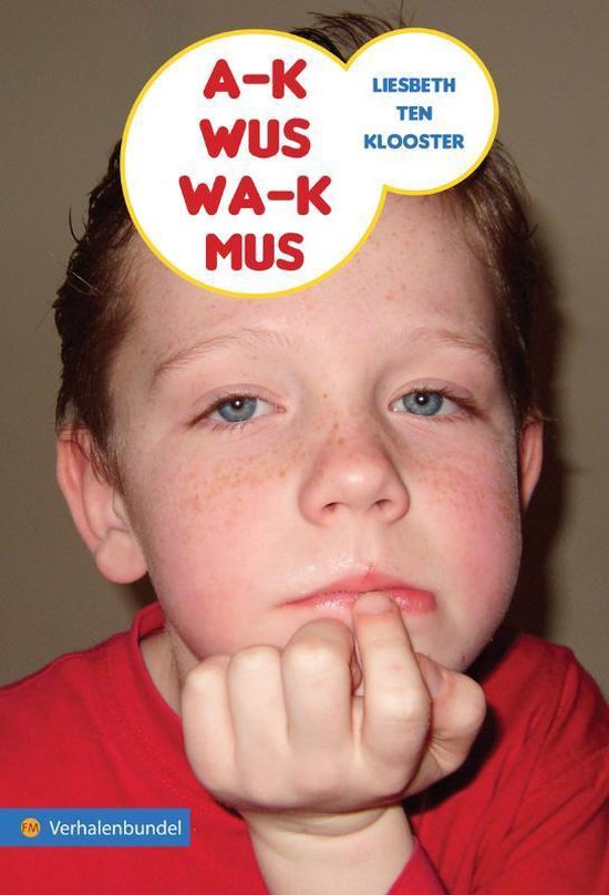 Cover van het boek 'A-k wus wa-k mus' van Liesbeth ten Klooster