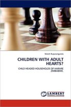 Children with Adult Hearts?