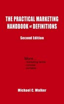 The Practical Marketing Handbook of Definitions