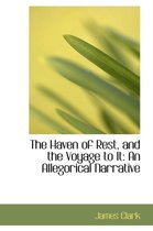 The Haven of Rest, and the Voyage to It