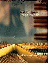 Michael Logozar - Coming Into View