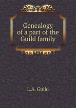 Genealogy of a Part of the Guild Family