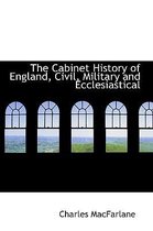 The Cabinet History of England, Civil, Military and Ecclesiastical
