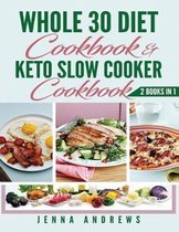 Whole 30 Cookbook AND Keto Slow Cooker Cookbook