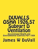 Duvalls OSHA 1926.57 Subpart D Ventilation