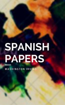 Spanish Papers (Annotated & Illustrated)