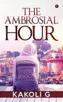 The Ambrosial Hour