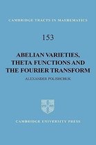 Abelian Varieties, Theta Functions And The Fourier Transform