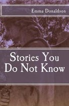 Stories You Do Not Know