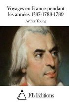 Voyages en France pendant les annees 1787-1788-1789