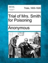 Trial of Mrs. Smith for Poisoning