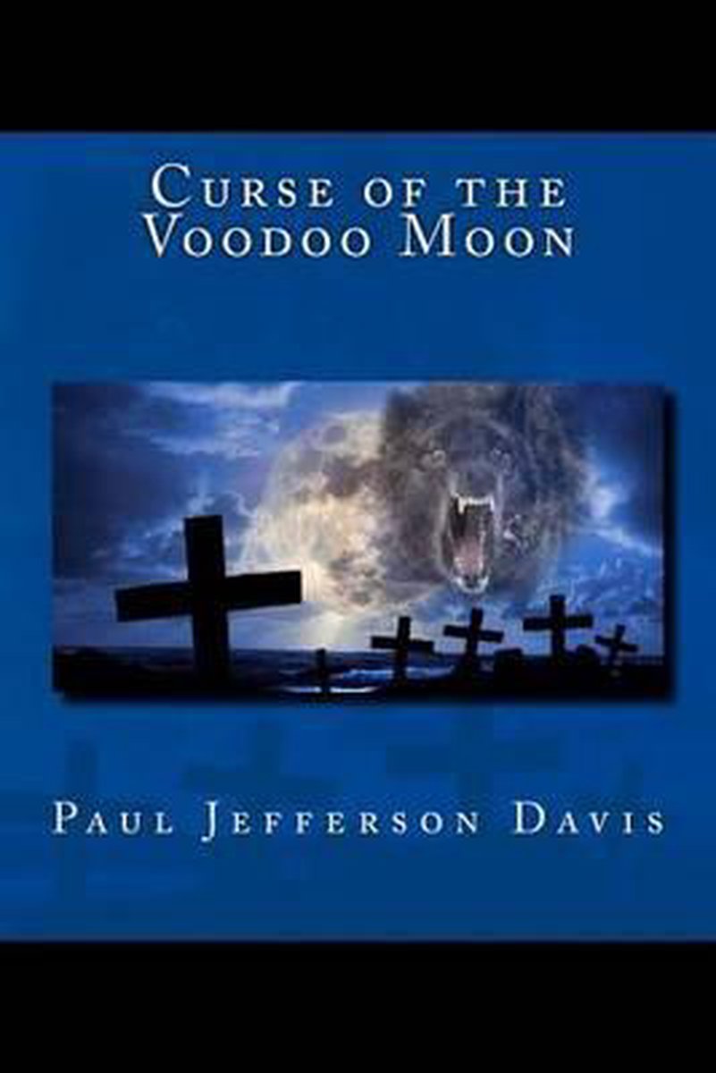Curse of the Voodoo Moon - Paul Jefferson Davis