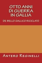 Otto anni di guerra in Gallia. De bello gallico riciclato