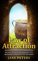 Law of Attraction: Seven Golden Secrets to Help You Believe, Attract and Manifest the Abundance and Lifestyle You want – Money leads to Personal Freedom
