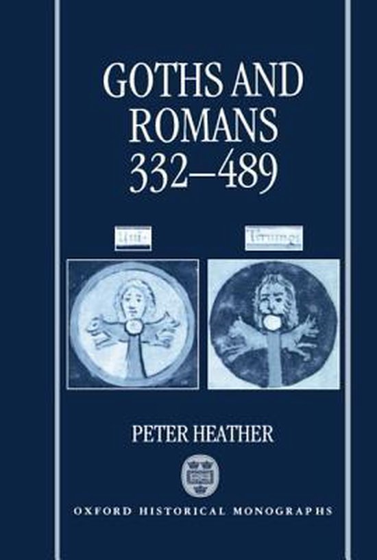 Oxford Historical Monographs- Goths and Romans 332-489 - cover