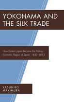 New Studies in Modern Japan - Yokohama and the Silk Trade