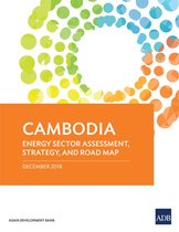 Country Sector and Thematic Assessments - Cambodia: Energy Sector Assessment, Strategy, and Road Map