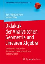 Mathematik Primarstufe und Sekundarstufe I + II - Didaktik der Analytischen Geometrie und Linearen Algebra