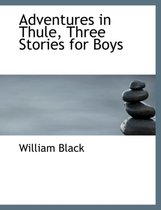 Adventures in Thule, Three Stories for Boys