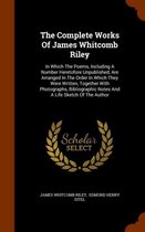 The Complete Works of James Whitcomb Riley