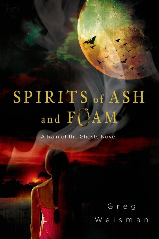 A Rain of the Ghosts Novel - Spirits of Ash and Foam - cover