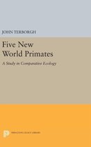 Five New World Primates: A Study in Comparative Ecology