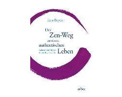 Der Zen-Weg zu einem authentischen Leben