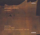 Ensemble I Astrid Bas Actress - Jarrell: Cassandre, A Spoken Opera (CD)