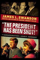 The President Has Been Shot!"