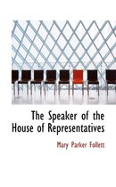 The Speaker of the House of Representatives