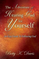 The Adventure Of Hearing God For Yourself